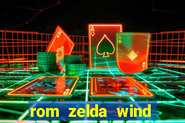 rom zelda wind waker pt br